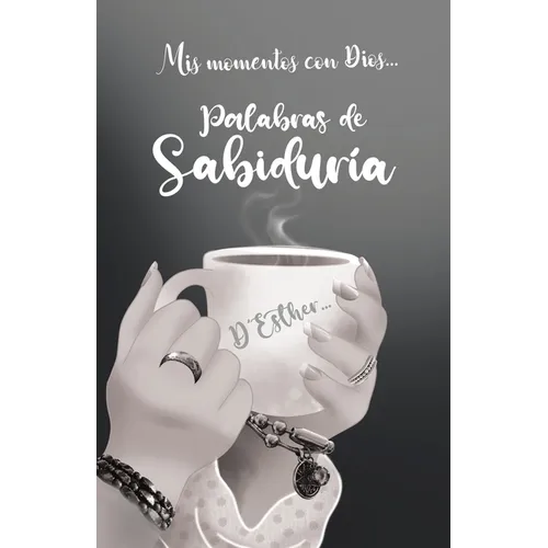 Mis momentos con Dios...: Palabras de Sabiduría - Paperback