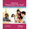 Beyond "teaching to the Test": Rethinking Accountability and Assessment for English Language Learners - Paperback