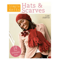 Simple Knits Hats & Scarves: 14 Easy Fashionable Knits - Paperback