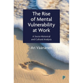 The Rise of Mental Vulnerability at Work: A Socio-Historical and Cultural Analysis - Paperback