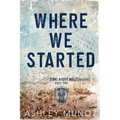 Where We Started: A Smalltown MC Romance - Paperback