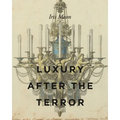 Luxury After the Terror - Hardcover