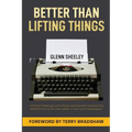 Better Than Lifting Things - Paperback
