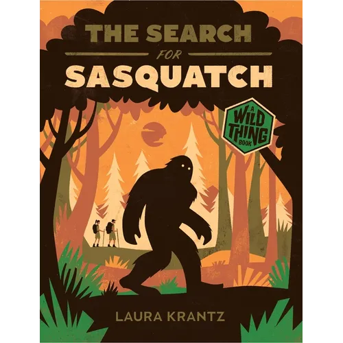 The Search for Sasquatch (a Wild Thing Book) - Paperback