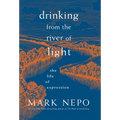 Drinking from the River of Light: The Life of Expression - Paperback