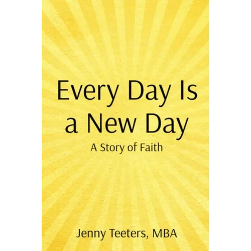 Every Day Is a New Day: A Story of Faith - Paperback
