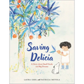 Saving Delicia: A Story about Small Seeds and Big Dreams - Hardcover