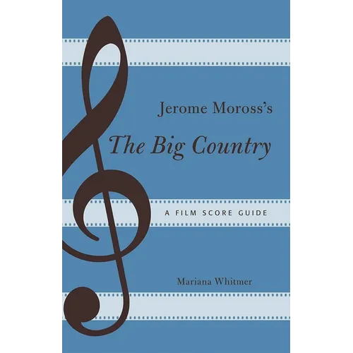 Jerome Moross's The Big Country: A Film Score Guide - Paperback