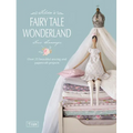 Tilda's Fairy Tale Wonderland: Over 25 Beautiful Sewing and Papercraft Projects - Paperback