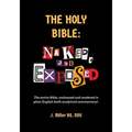 The Holy Bible: Naked, and Exposed: The Entire Bible in Plain Language, with Commentary and Analysis - Paperback