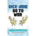 Dick and Jane Go to War - Hardcover