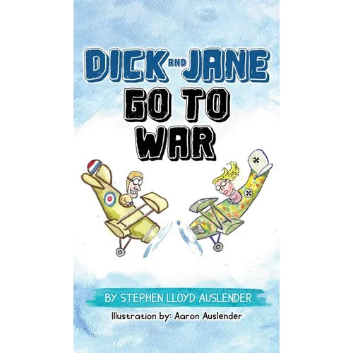 Dick and Jane Go to War - Hardcover