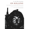 On Killing: The Psychological Cost of Learning to Kill in War and Society - Paperback
