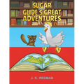 Sugar and Glide's Great Adventures - Paperback