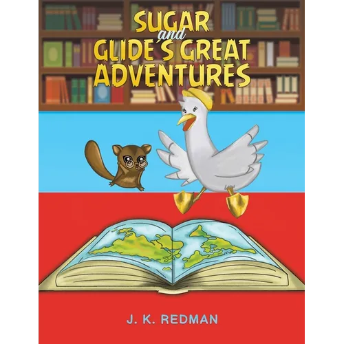 Sugar and Glide's Great Adventures - Paperback