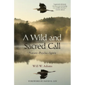 A Wild and Sacred Call: Nature-Psyche-Spirit - Paperback