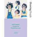 Drawing People: 100 Prompts, Projects and Playful Exercises - Paperback
