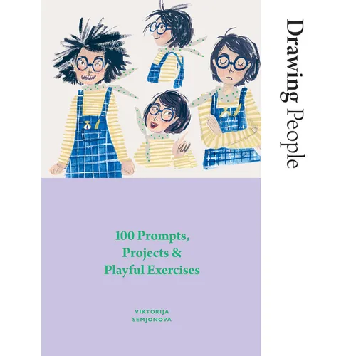 Drawing People: 100 Prompts, Projects and Playful Exercises - Paperback