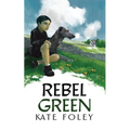 Rebel Green: A family drama set in Ireland - Paperback
