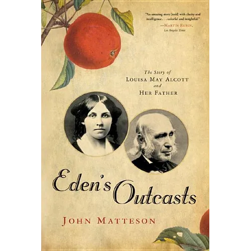 Eden's Outcasts: The Story of Louisa May Alcott and Her Father - Paperback