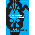 Deviant Behavior: A Novel of Sex, Drugs, Fatherhood, and Crystal Skulls - Paperback