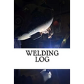 Welding Log - Paperback