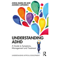 Understanding ADHD: A Guide to Symptoms, Management and Treatment - Paperback