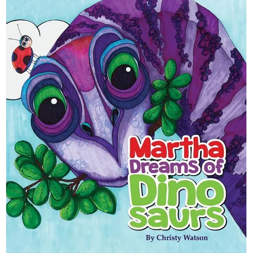 Martha Dreams of Dinosaurs - Hardcover