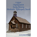 Letters on the Organization and Early History of the Methodist Episcopal Church (Corrected Edition, 2017) - Paperback