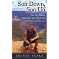 Son Down, Son Up: How One Mother Battled Her Son's Addiction, Found Hope, and Survived - Hardcover