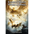 Ezekiel's Wheel Within A Wheel - Paperback