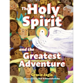 The Holy Spirit and the Greatest Adventure - Hardcover