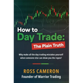 How to Day Trade: The Plain Truth - Paperback