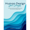 Human Design Gate Strengths: A Unique Synthesis & Reference Guide for the Human Design Gates - Paperback