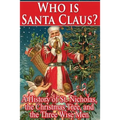 Who Is Santa Claus?: A History of St. Nicholas, the Christmas Tree, and the Three - Paperback