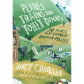 Planes, Trains and Toilet Doors: 50 Places That Changed British Politics - Hardcover