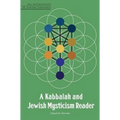 A Kabbalah and Jewish Mysticism Reader - Paperback
