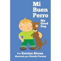 Mi Buen Perro/ My Good Dog (Bilingual Spanish English Edition) - Paperback