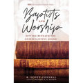 Baptists and Worship: Sitting Beneath the Gospel's Joyful Sound - Paperback