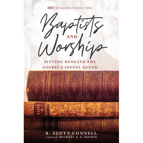 Baptists and Worship: Sitting Beneath the Gospel's Joyful Sound - Paperback