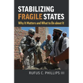Stabilizing Fragile States: Why It Matters and What to Do about It - Hardcover