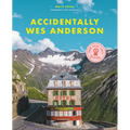 Accidentally Wes Anderson - Hardcover