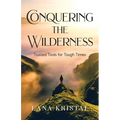 Conquering the Wilderness: Trusted Tools for Tough Times - Paperback
