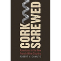 Corkscrewed: Adventures in the New French Wine Country - Paperback