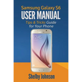 Samsung Galaxy S6 User Manual: Tips & Tricks Guide for Your Phone! - Paperback