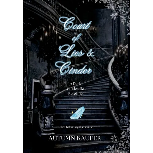 Court of Lies & Cinder: A Dark Cinderella Retelling - Hardcover