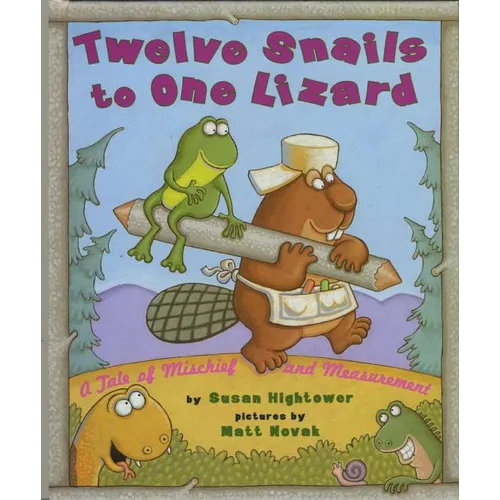 Twelve Snails to One Lizard: A Tale of Mischief and Measurement - Hardcover