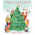 The Magic of a Small Town Christmas - Hardcover
