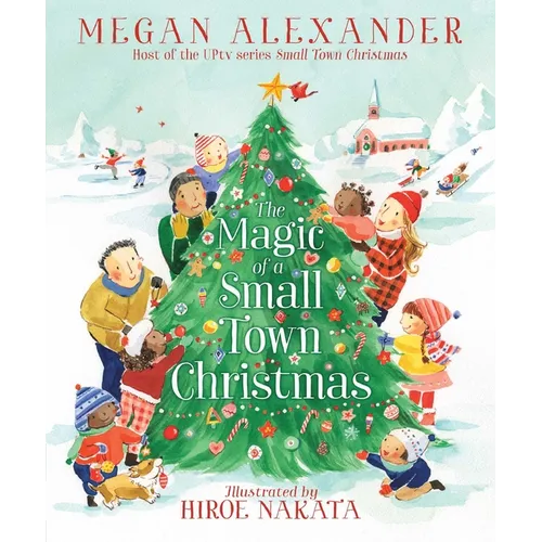 The Magic of a Small Town Christmas - Hardcover