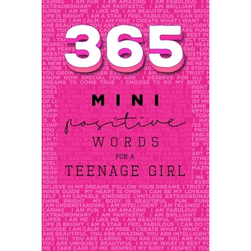 365 Positive Words for a Teenage Girl Mini Edition: Pink - Paperback